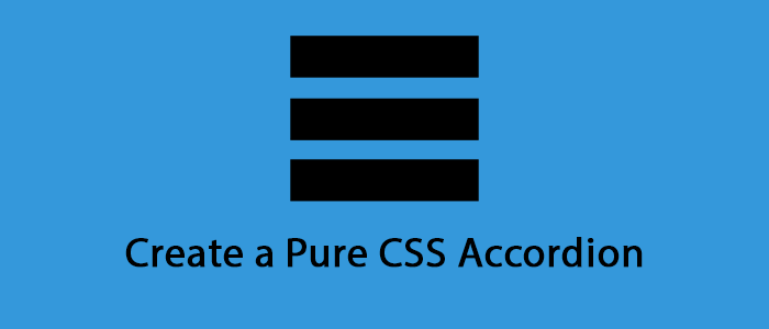 Create a Pure CSS Accordion