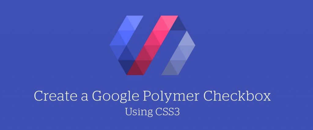 create-google-polymer-checkboxes-with-css3