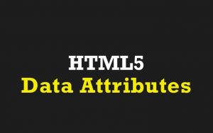 Using HTML5 Custom Data-Attribute to Manipulate Data